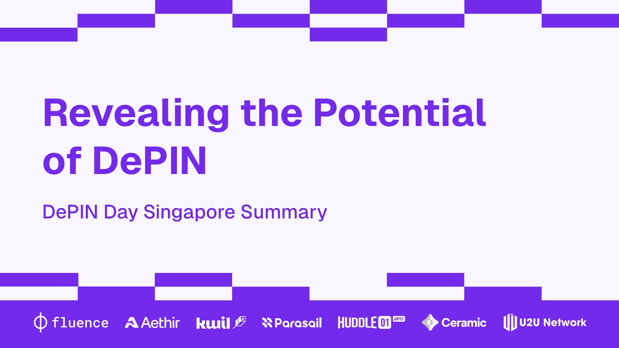 Revealing the Potential of DePIN. DePIN Day Singapore Summary