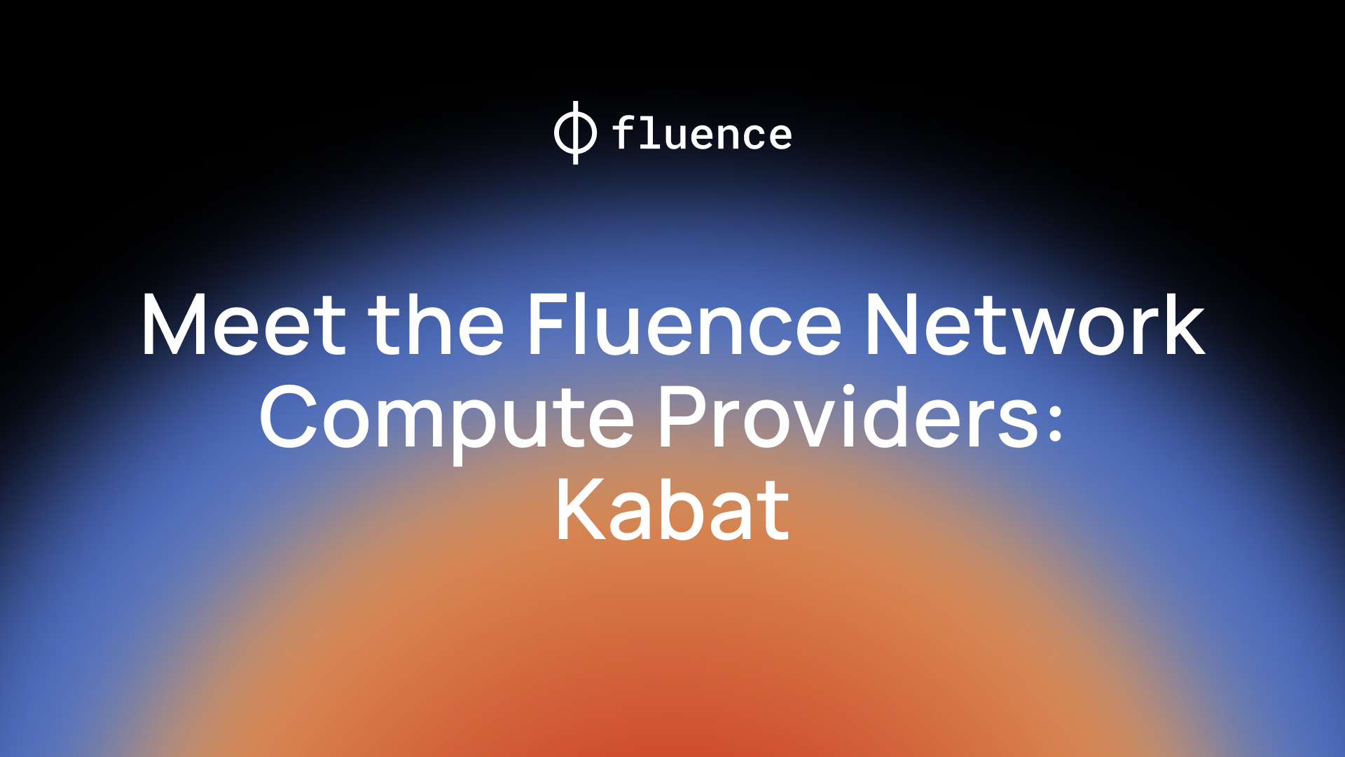 Meet Fluence Compute Providers: Kabat